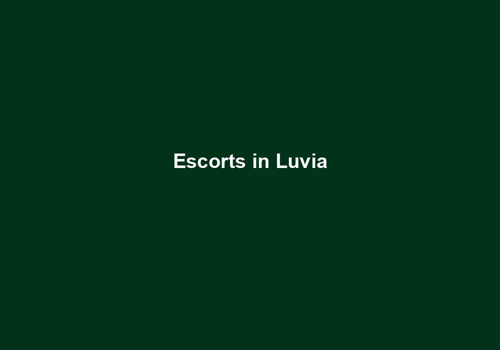 Escorts in Luvia