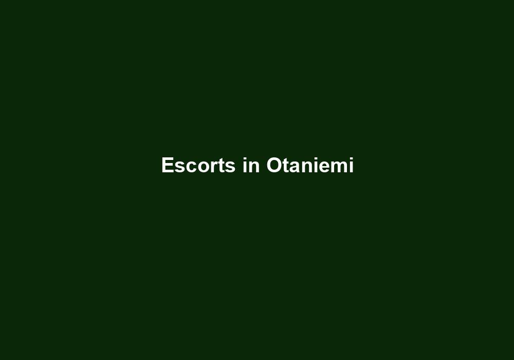 Escorts in Otaniemi