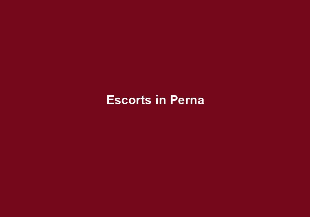 Escorts in Perna