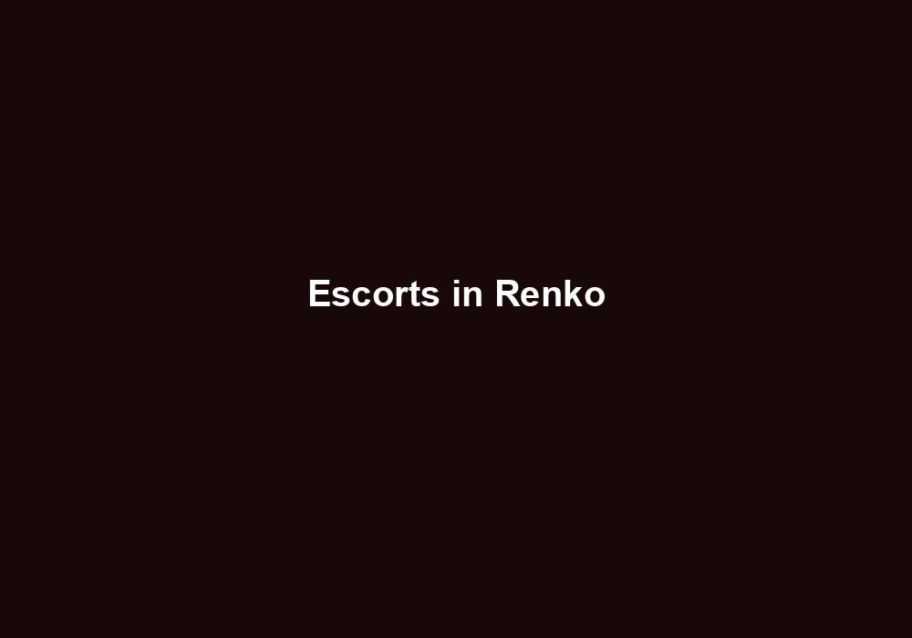 Escorts in Renko