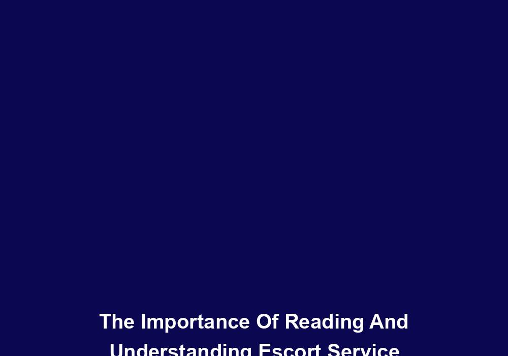 The Importance Of Reading And Understanding Escort Service Agreements
