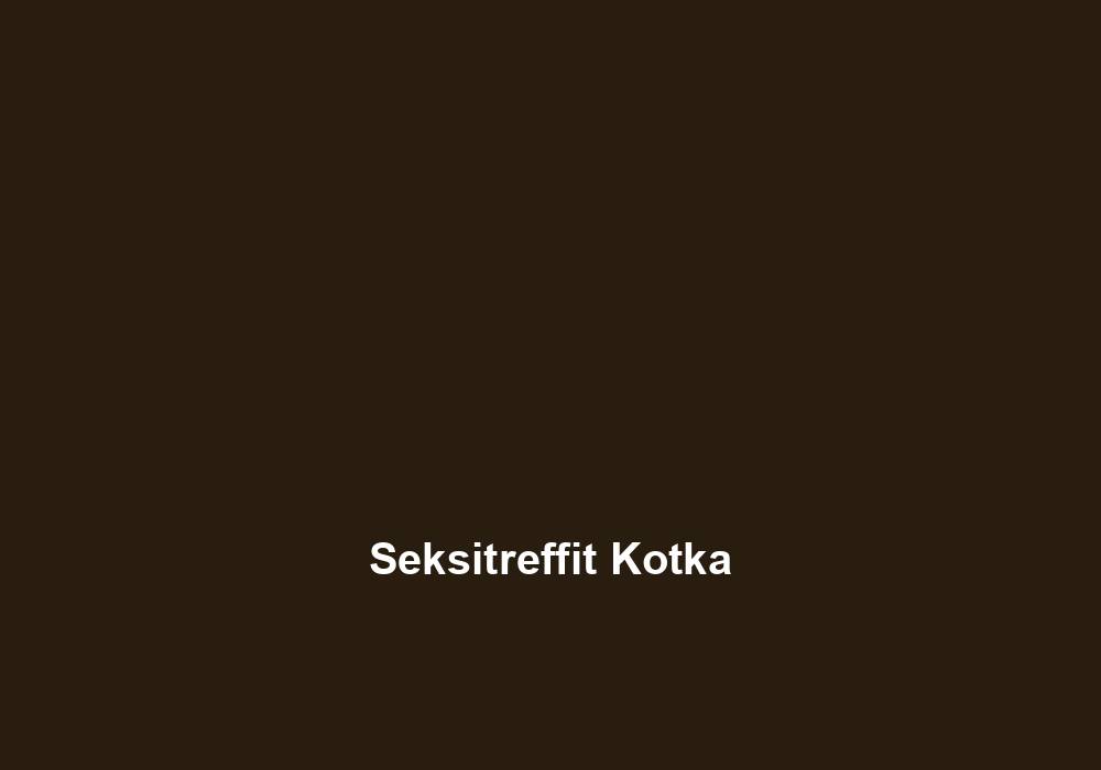 Seksitreffit Kotka