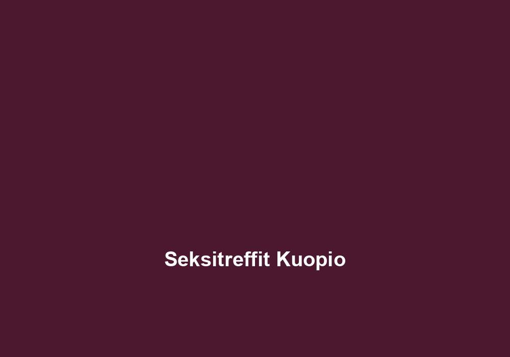 Seksitreffit Kuopio