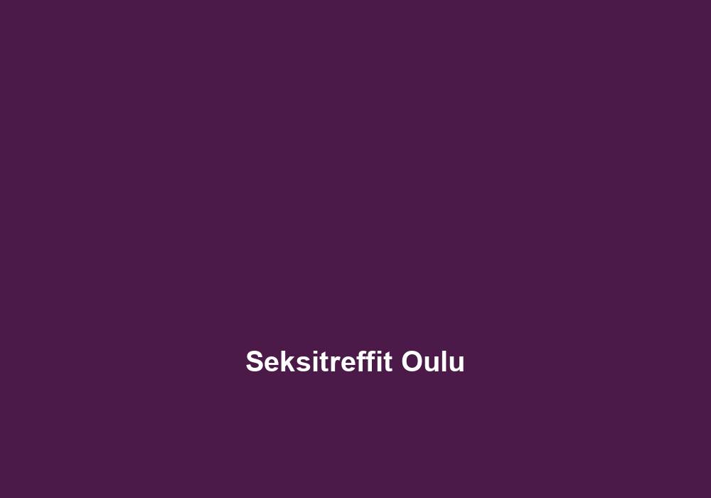 Seksitreffit Oulu