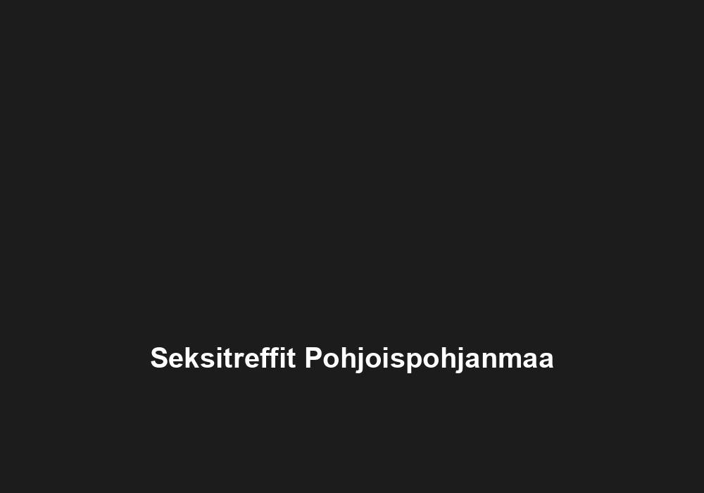 Seksitreffit Pohjois-pohjanmaa