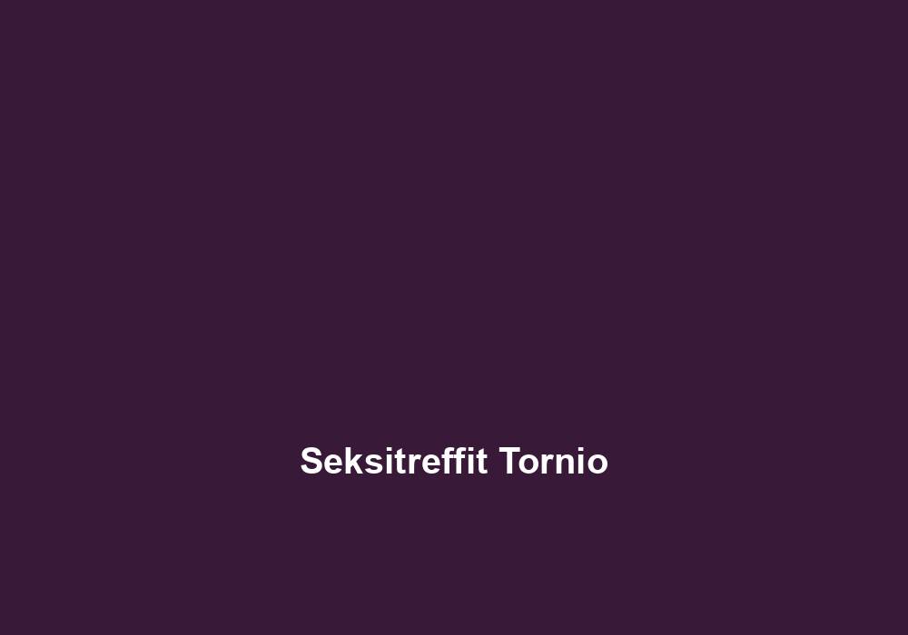 Seksitreffit Tornio